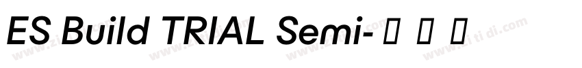 ES Build TRIAL Semi字体转换